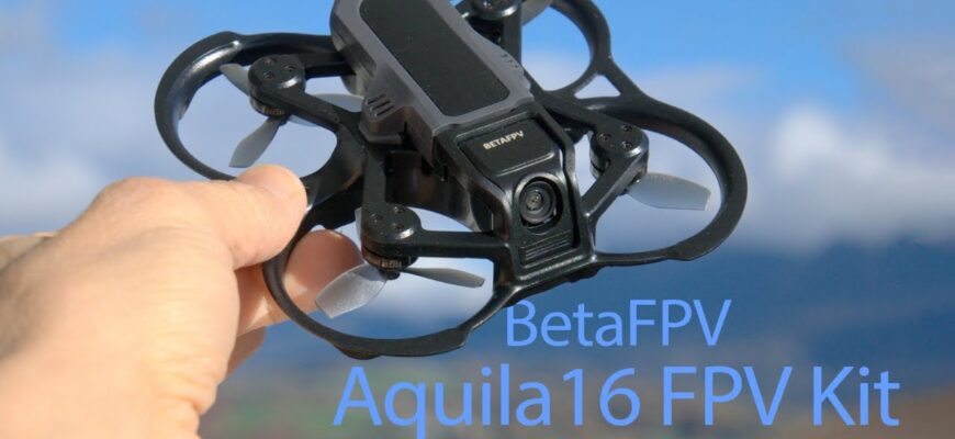 BetaFPV Aquila16 FPV: отличный FPV дрон для новичков 44 betafpv aquila16 fpv review